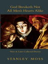 God Breaketh Not All Men's Hearts Alike (eBook): New & Later Collected Poems